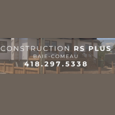 Construction RS Plus - Entrepreneur en Rénovation Baie-Comeau