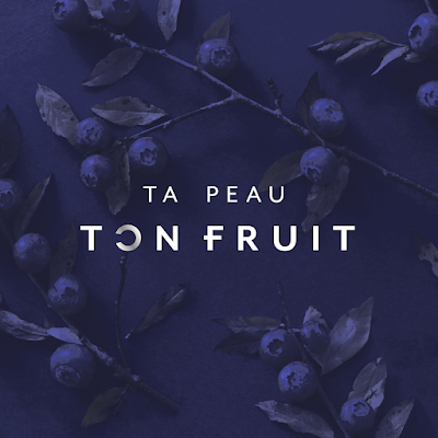 Ta peau, Ton fruit